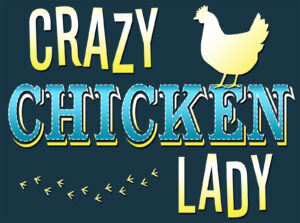Crazy Chicken Lady